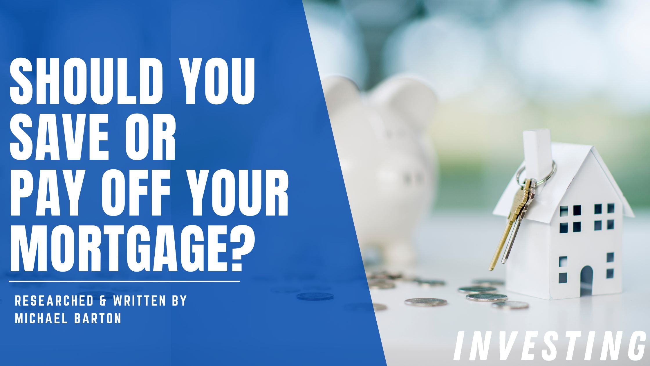 Should You Save Or Pay Off Your Mortgage feature image